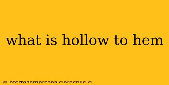 what is hollow to hem