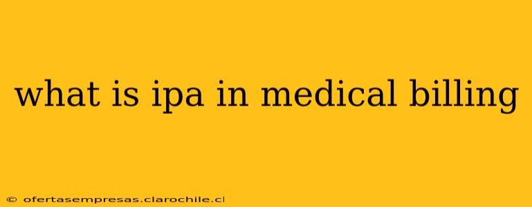 what is ipa in medical billing