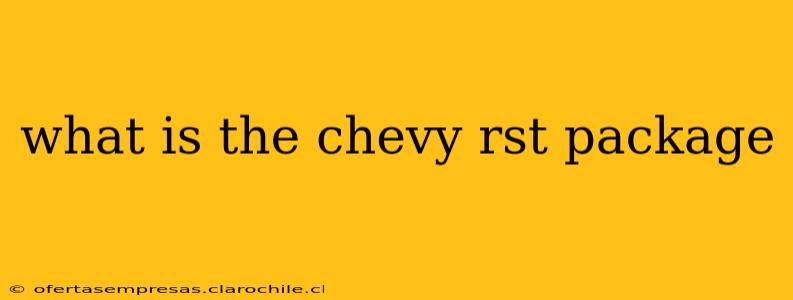 what is the chevy rst package