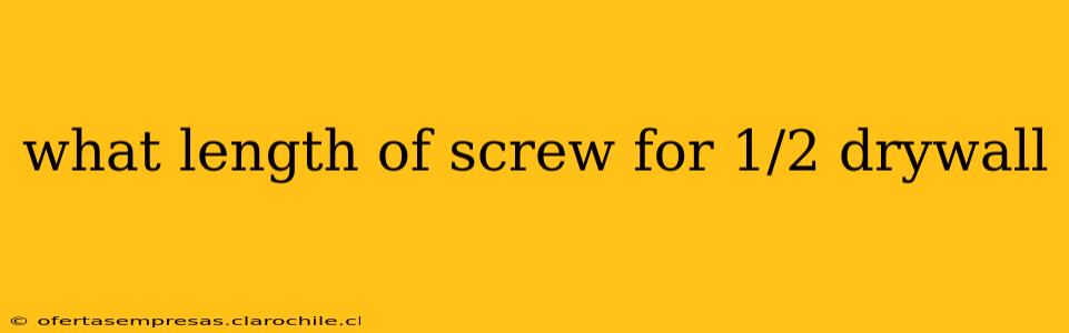 what length of screw for 1/2 drywall