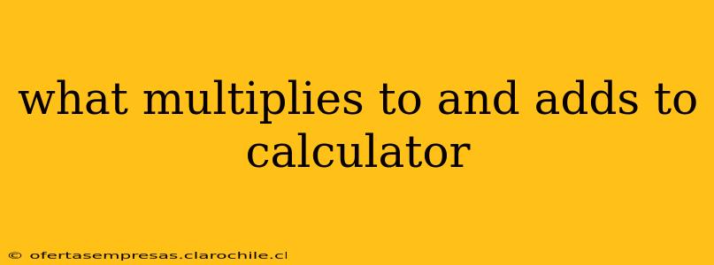 what multiplies to and adds to calculator
