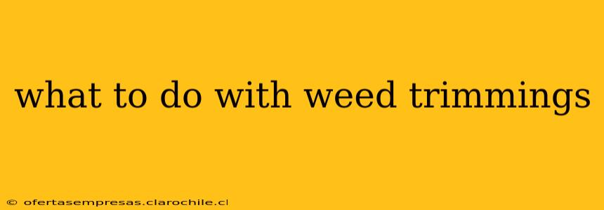 what to do with weed trimmings