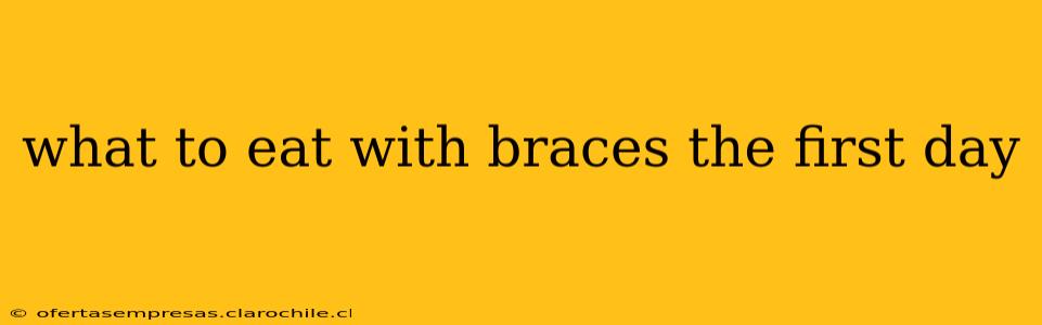 what to eat with braces the first day