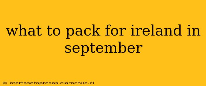 what to pack for ireland in september