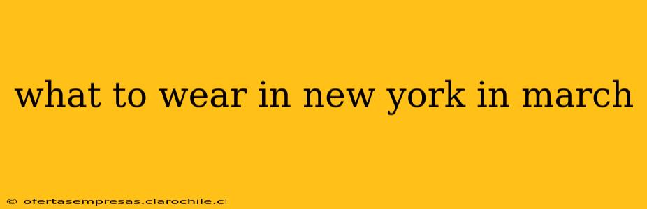 what to wear in new york in march