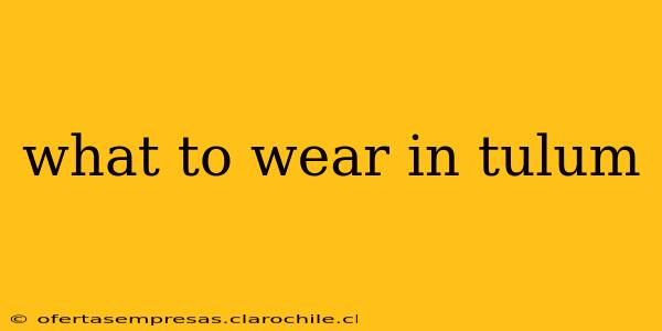 what to wear in tulum