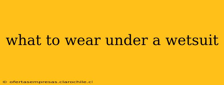 what to wear under a wetsuit