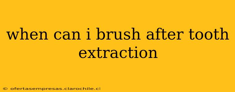 when can i brush after tooth extraction