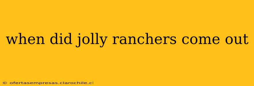 when did jolly ranchers come out
