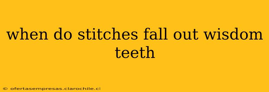 when do stitches fall out wisdom teeth