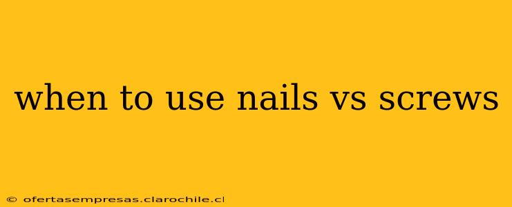 when to use nails vs screws