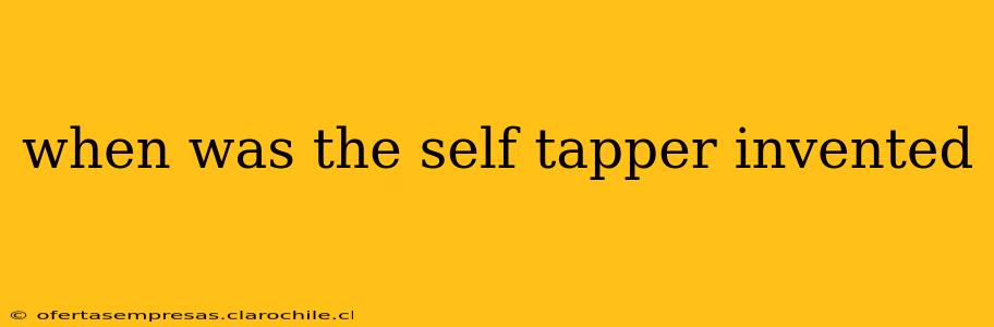 when was the self tapper invented