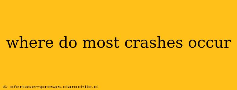 where do most crashes occur