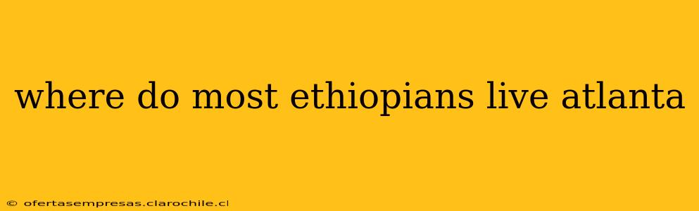 where do most ethiopians live atlanta