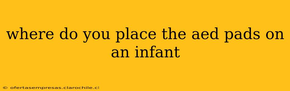 where do you place the aed pads on an infant