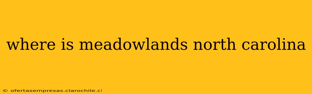 where is meadowlands north carolina