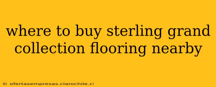 where to buy sterling grand collection flooring nearby