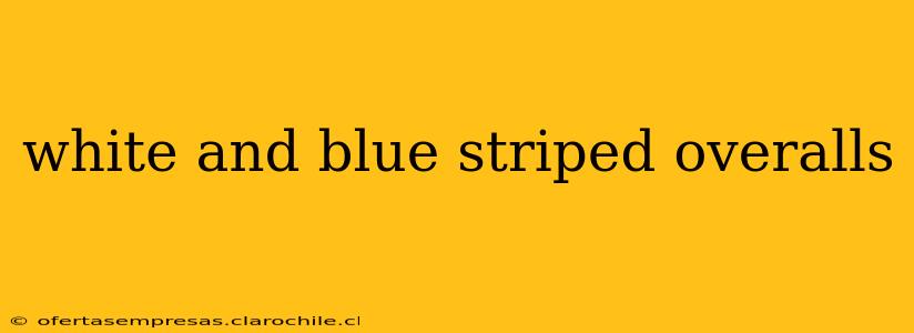 white and blue striped overalls