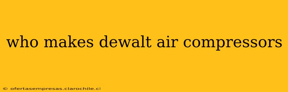 who makes dewalt air compressors