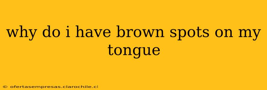 why do i have brown spots on my tongue