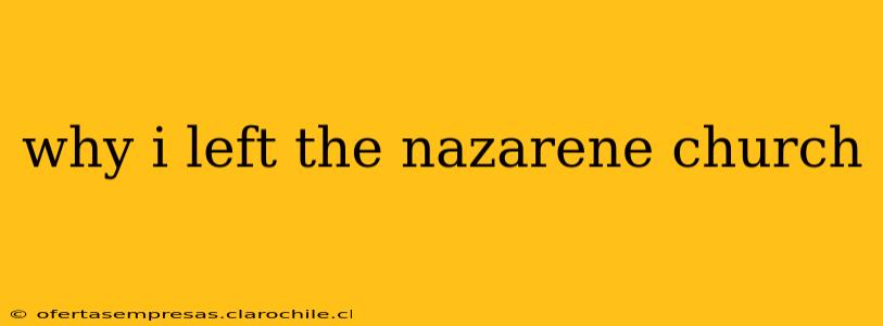 why i left the nazarene church