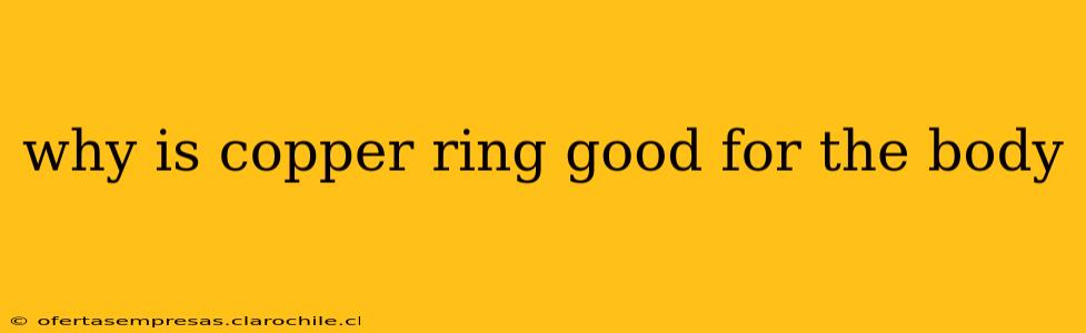why is copper ring good for the body