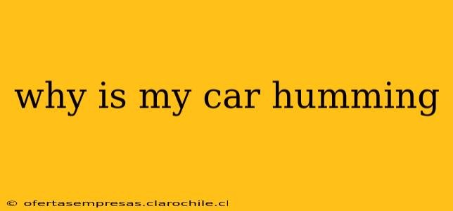 why is my car humming