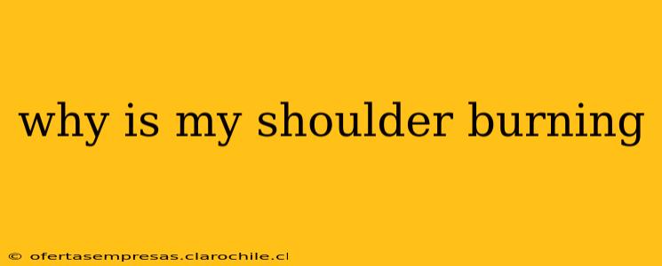 why is my shoulder burning