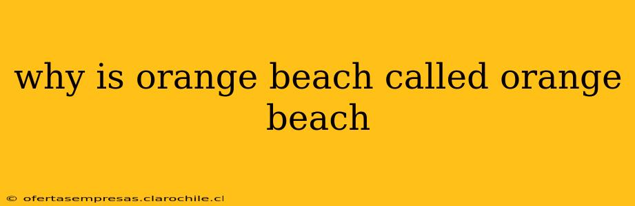 why is orange beach called orange beach