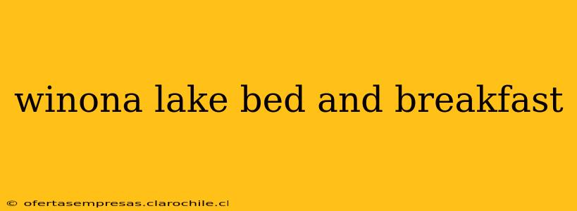 winona lake bed and breakfast