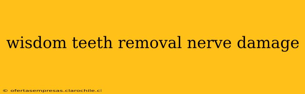 wisdom teeth removal nerve damage