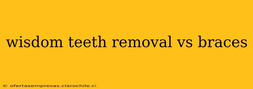 wisdom teeth removal vs braces