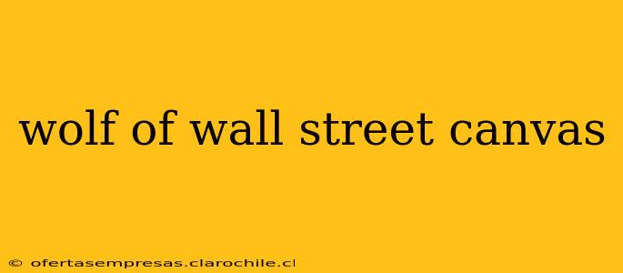 wolf of wall street canvas