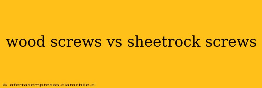 wood screws vs sheetrock screws