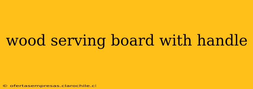 wood serving board with handle