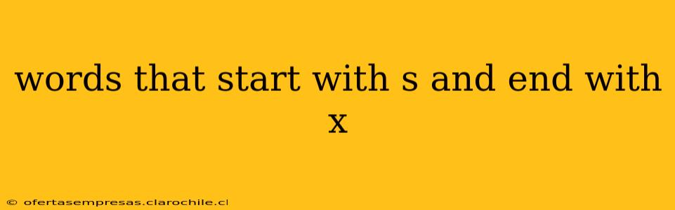 words that start with s and end with x