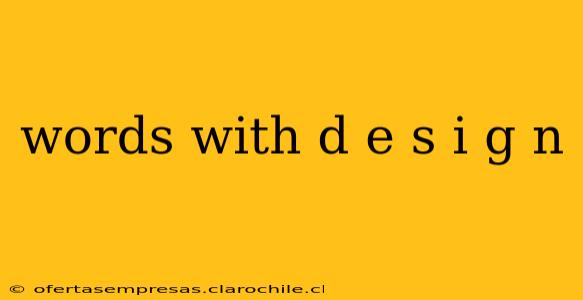 words with d e s i g n