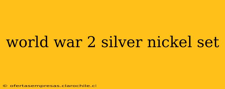 world war 2 silver nickel set