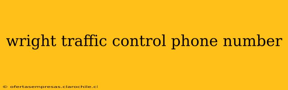 wright traffic control phone number
