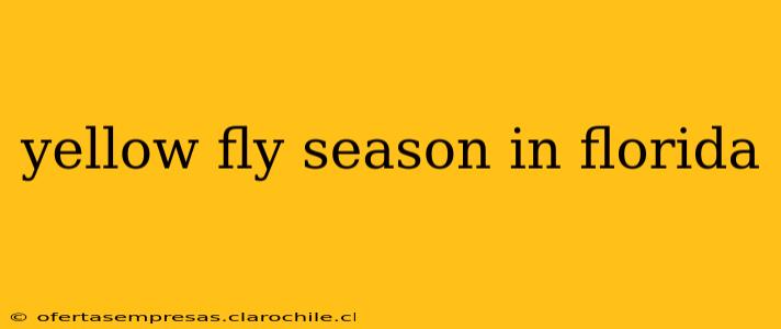 yellow fly season in florida
