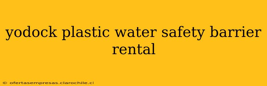yodock plastic water safety barrier rental