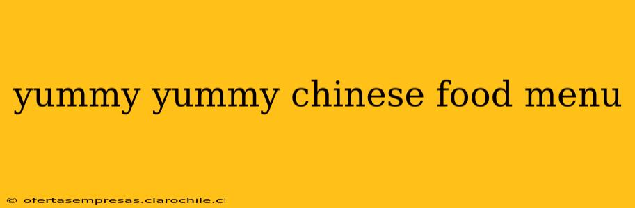 yummy yummy chinese food menu